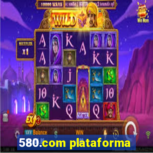 580.com plataforma